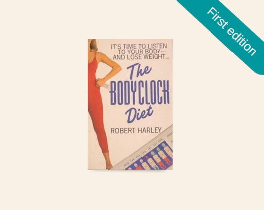 The bodyclock diet - Robert Harley (First edition)