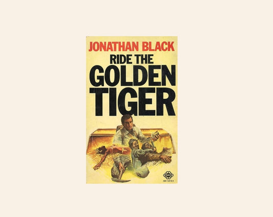 Ride the golden tiger - Jonathan Black