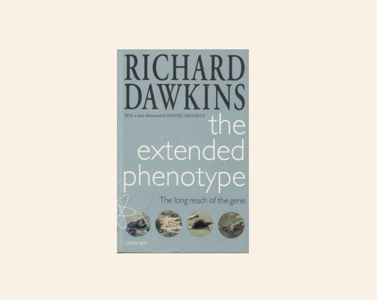 The extended phenotype: The long reach of the gene - Richard Dawkins