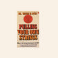 Pulling your own strings: How to stop being a victim - Dr. Wayne W. Dyer
