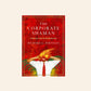 The corporate shaman: A business fable for the modern age - Richard C. Whiteley
