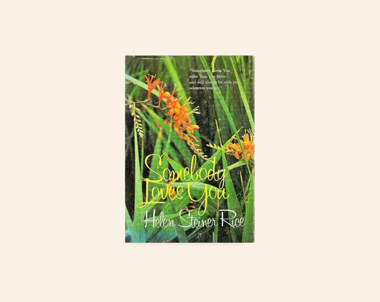 Somebody loves you - Helen Steiner Rice