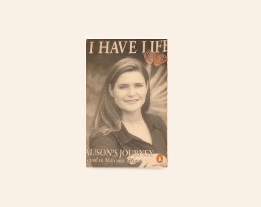 I have life: Alison's journey as told to Marianne Thamm