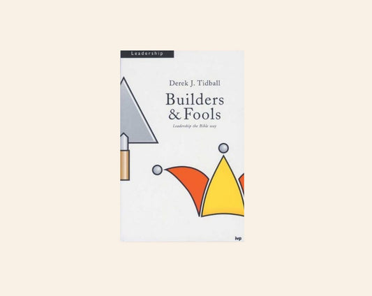 Builders & fools - Derek J. Tidball