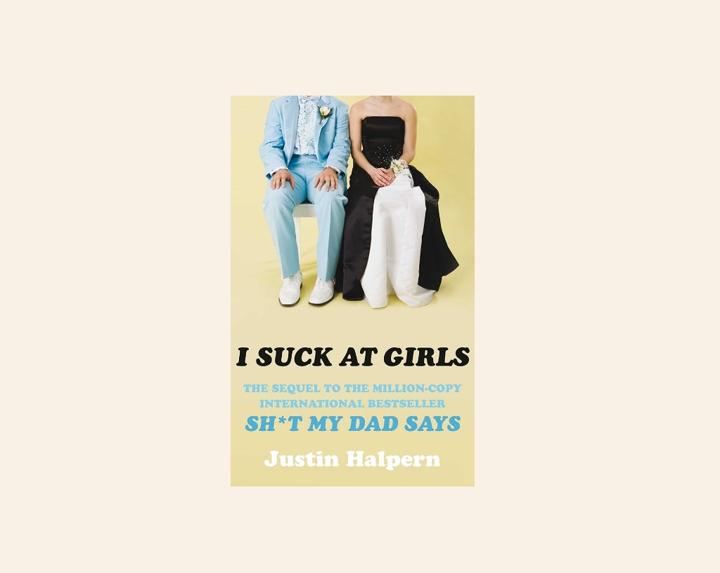 I suck at girls - Justin Halpern