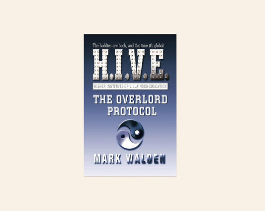 The overlord protocol (H.I.V.E. 2) - Mark Walden