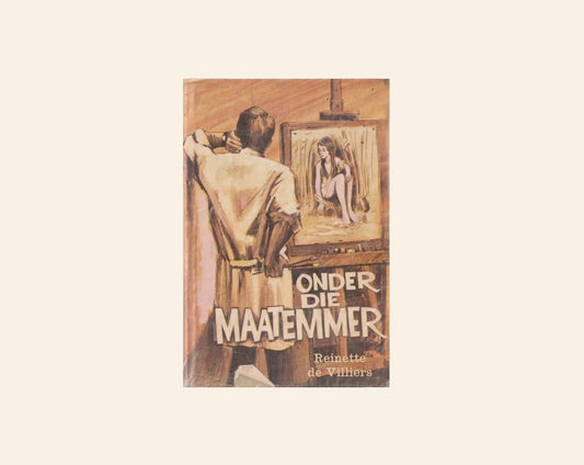 Onder die maatemmer - Reinette de Villiers