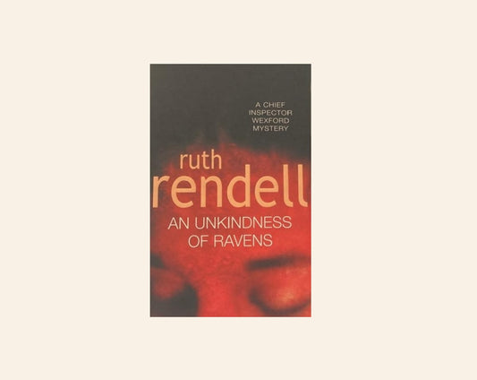 An unkindness of ravens - Ruth Rendell (Inspector Wexford #13)