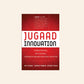 Jugaad innovation: Think frugal, be flexible, generate breakthrough growth - Navi Radjou, Jaideep Prabhu and Simone Ahuja