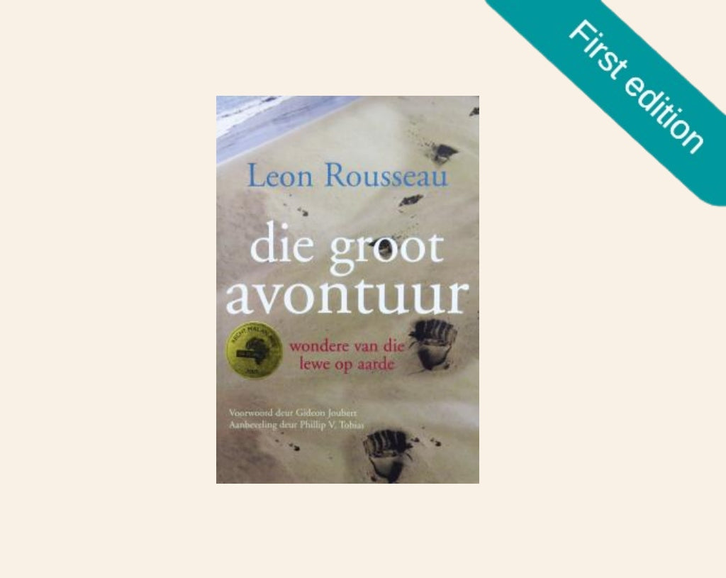 Die groot avontuur: Wondere van die lewe op aarde - Leon Rosseau (First edition)