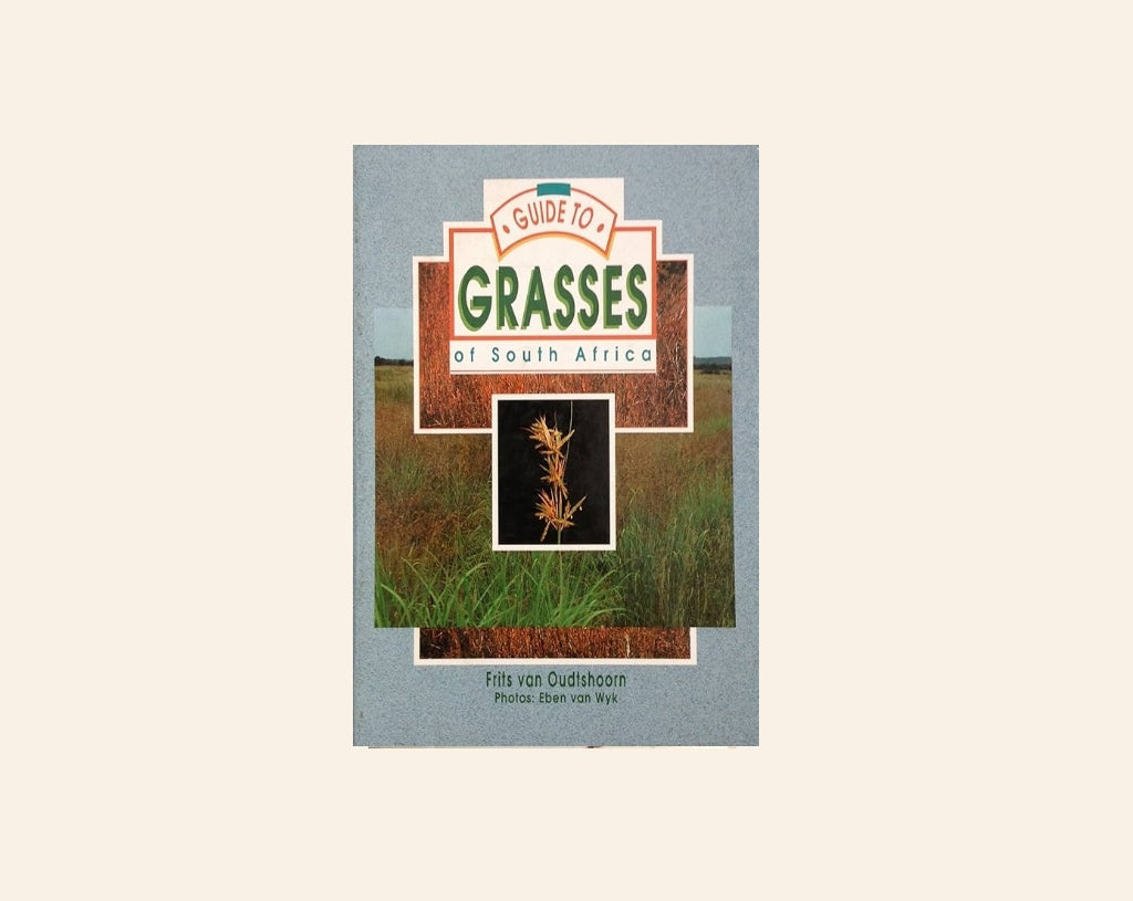 Guide to grasses of South Africa - Frits van Oudtshoorn