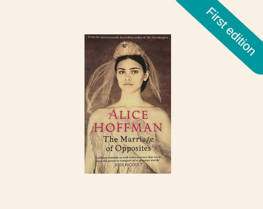 The marriage of opposites - Alice Hoffman (First UK edition)
