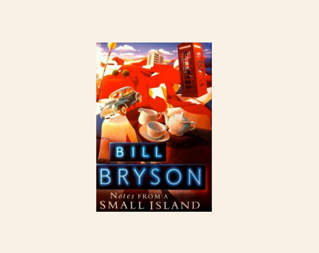 Notes from a small island - Bill Bryson