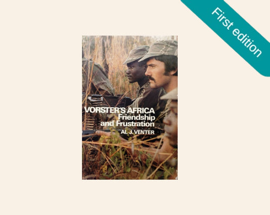 Vorster's Africa: Friendship and frustration - Al J. Venter (First edition)