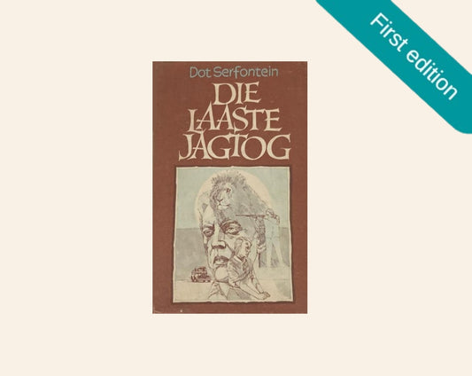 Die laaste jagtog - Dot Serfontein (First edition)