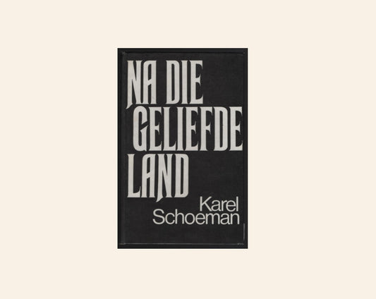 Na die geliefde land - Karel Schoeman
