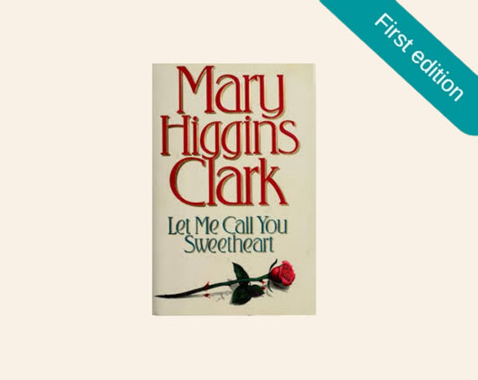 Let me call you sweetheart - Mary Higgins Clark (First edition)