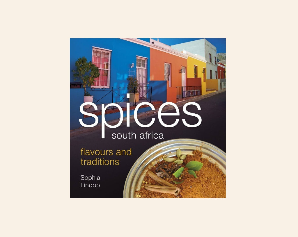Spices South Africa: Flavours and traditions - Sophie Lindop