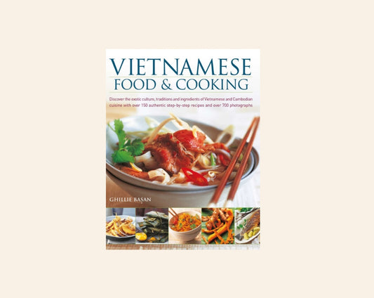 Vietnamese food & cooking - Ghillie Başan