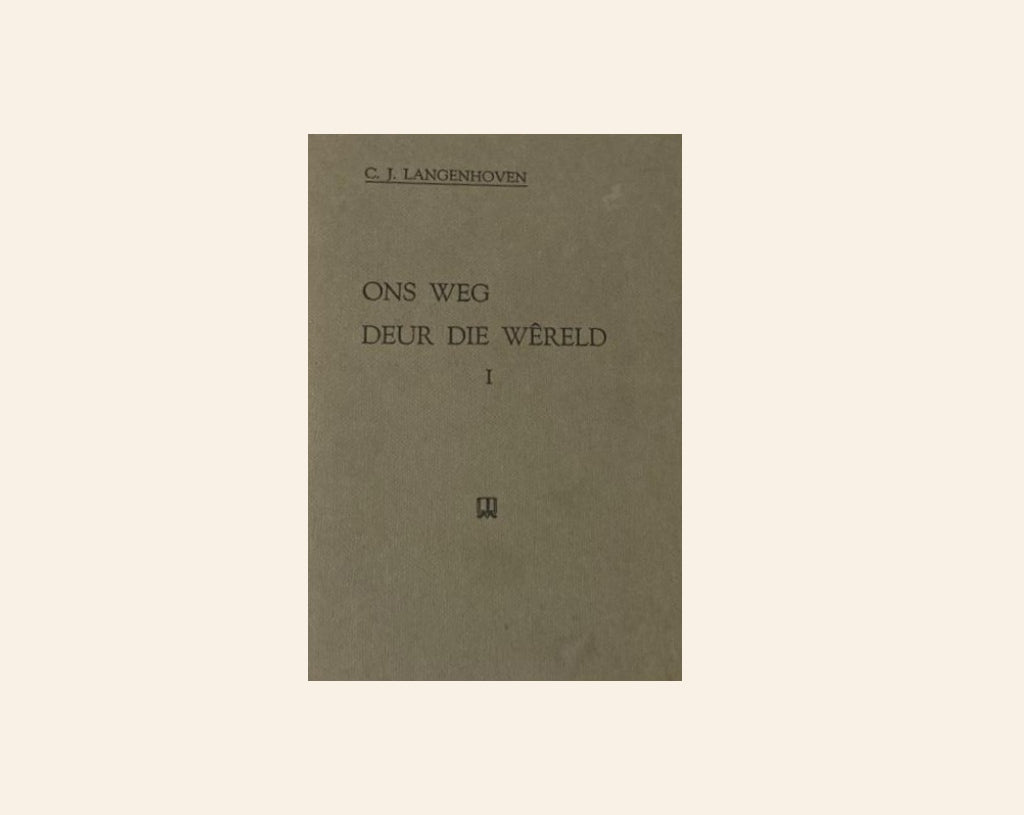 Ons weg deur die wêreld 1 - C.J. Langenhoven