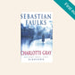 Charlotte Gray - Sebastian Faulks (First edition; French Trilogy #3)