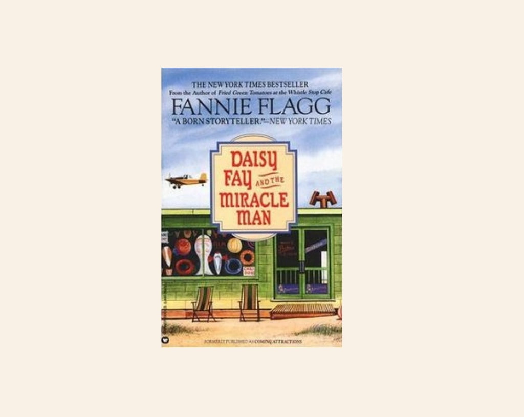Daisy Fay and the miracle man - Fannie Flagg