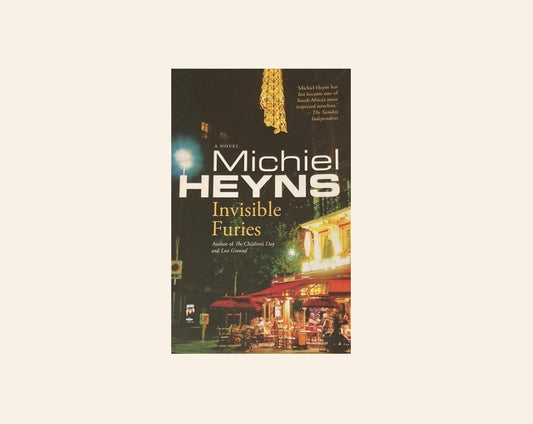 Invisible furies - Michiel Heyns