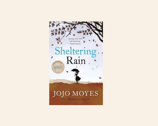 Sheltering rain - Jojo Moyes