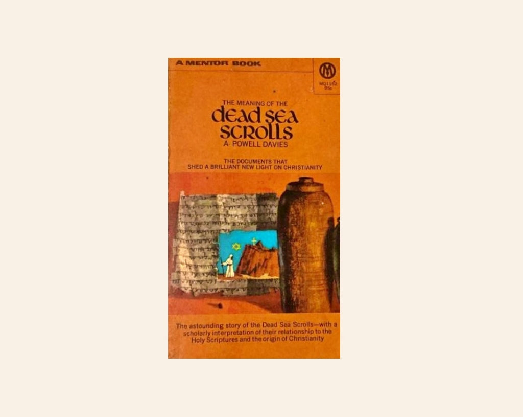 The meaning of the dead sea scrolls - A. Powell Davies