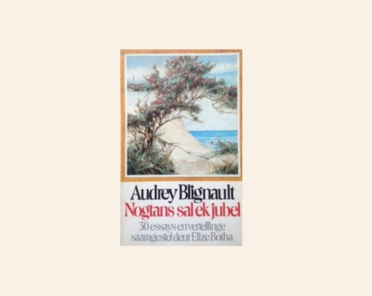 Nogtans sal ek jubel - Audrey Blignaut