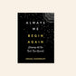 Always we begin again - Leeana Tankersley