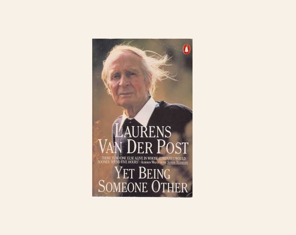 Yet being someone other - Laurens van der Post