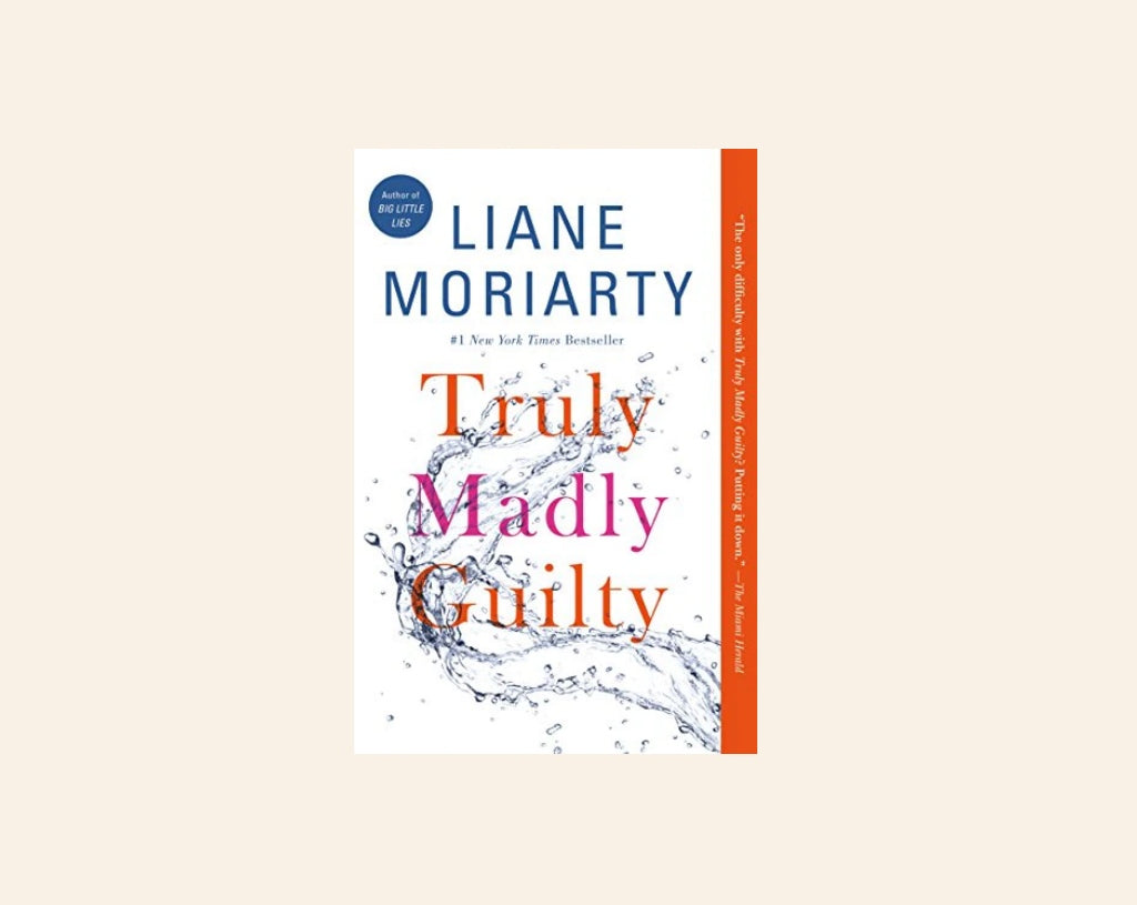 Truly madly guilty - Liane Moriarty