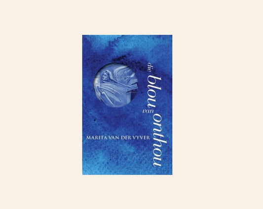 Die blou van onthou - Marita van der Vyver