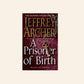 A prisoner of birth - Jeffrey Archer