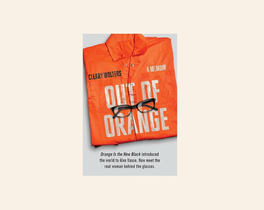 Out of orange: A memoir - Cleary Wolters
