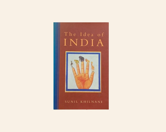 The idea of India - Sunil Khilnani