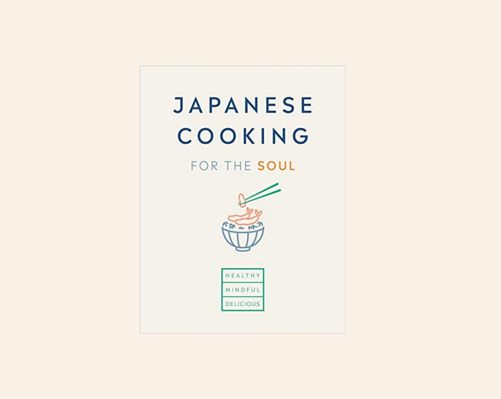 Japanese cooking for the soul: Healthy, mindful, delicious - Hana Group UK Limited