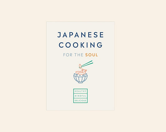 Japanese cooking for the soul: Healthy, mindful, delicious - Hana Group UK Limited