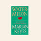 Watermelon - Marian Keyes (Walsh Family #1)