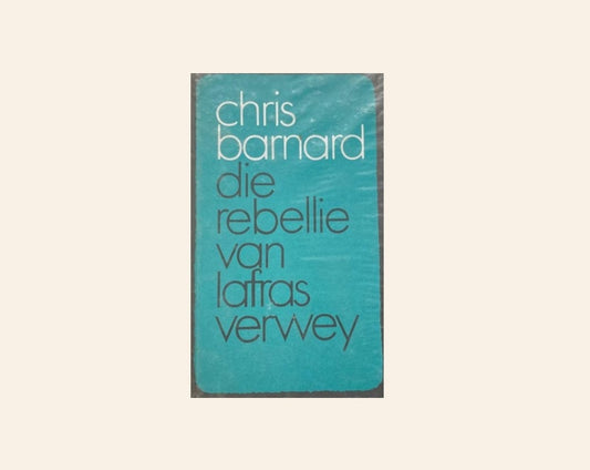 Die rebellie van Lafras Verwey - Chris Barnard