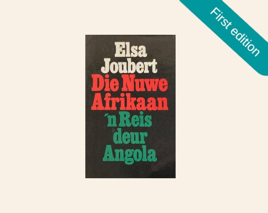 Die nuwe Afrikaan: ’n Reis deur Angola - Elsa Joubert (First edition)