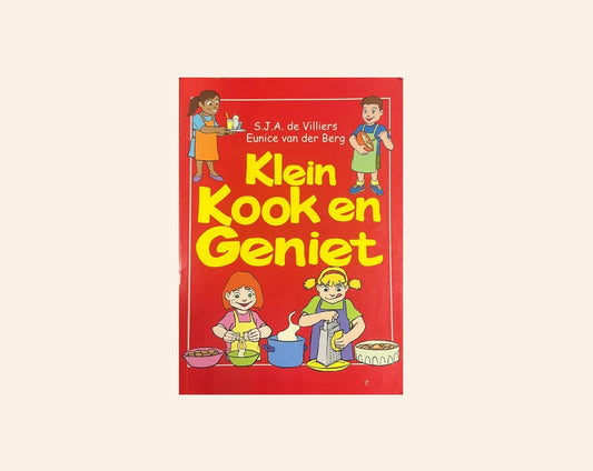 Klein kook en geniet - S.J.A. de Villiers en Eunice van der Berg