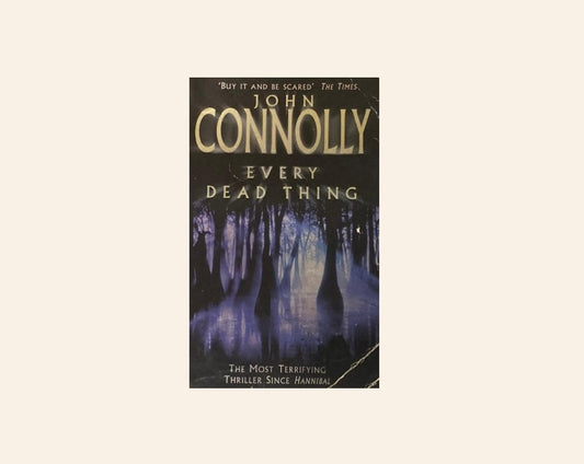 Every dead thing - John Connolly (Charlie Parker #1)