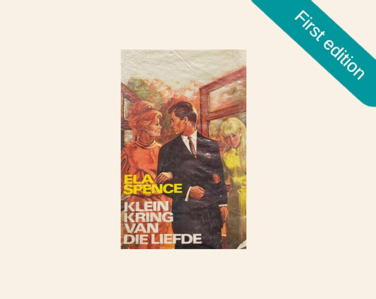 Klein kring van die liefde - Ela Spence (First edition)