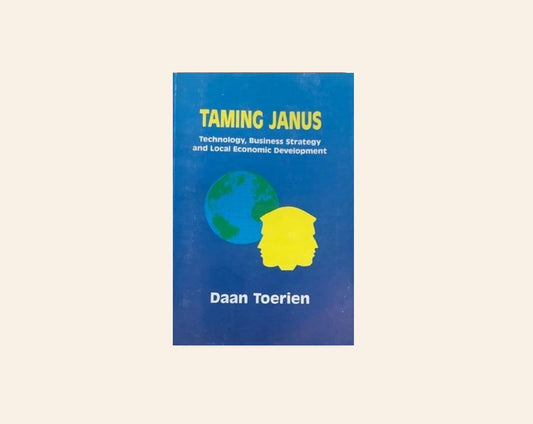 Taming Janus: Technology, business strategy and local economic development - Daan Toerien