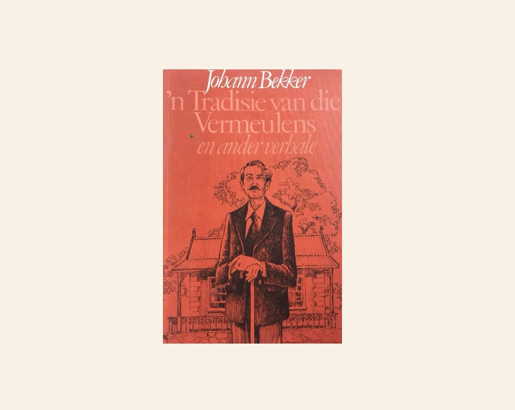 ’n Tradisie van die Vermeulens en ander verhale - Johann Bekker