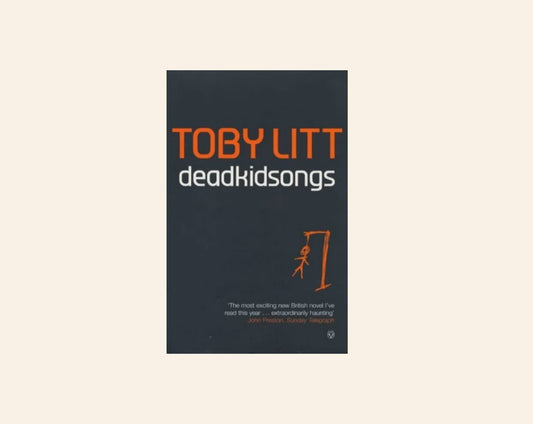 Deadkidsongs - Toby Litt