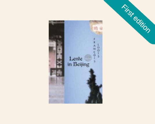 Lente in Beijing - Francois Loots (First edition)