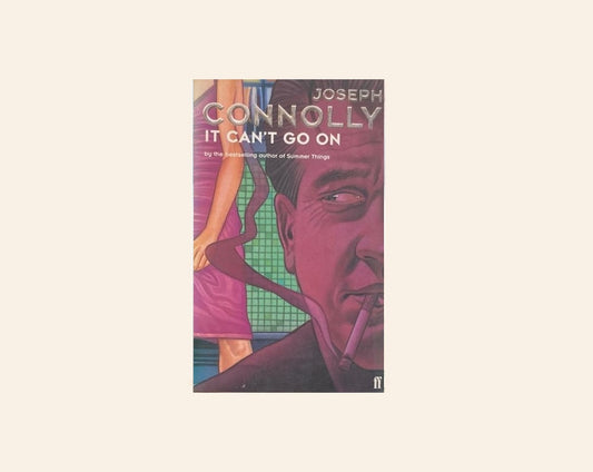 It can't go on - Joseph Connolly
